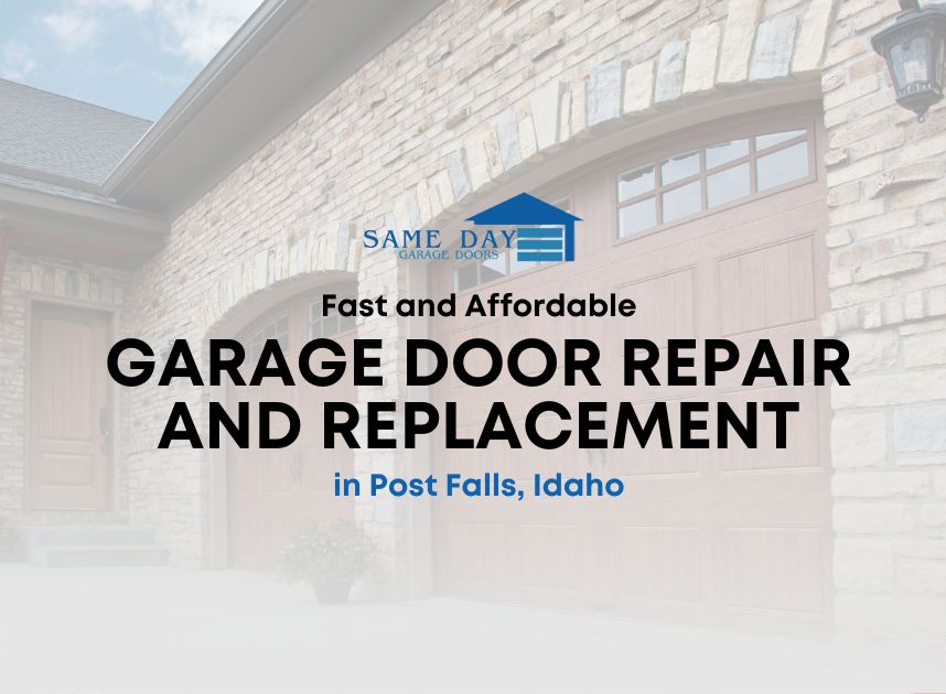 Fast and Affordable Garage Door Repair and Replacement in Post Falls, Idaho
